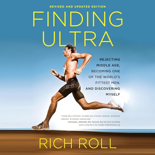 Finding Ultra: Rejecting Middle Age, Becoming One of the World's Fittest Men, and Discovering Myself book cover